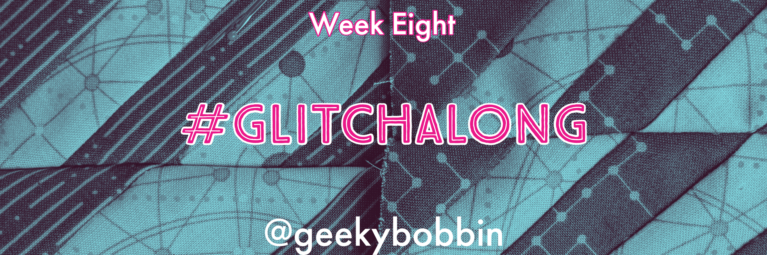 Glitch Along Week Eight